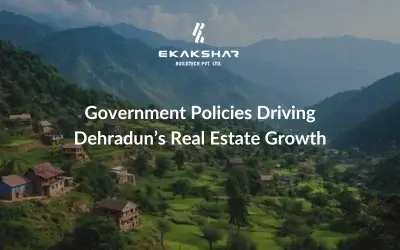 Government Policies Driving Dehradun's Real Estate Growth